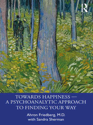 cover image of Towards Happiness — a Psychoanalytic Approach to Finding Your Way